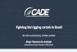 Fighting bid rigging cartels in Brazil · 2017 ICN Cartel Workshop, OTTAWA, CANADA . Diogo Thomson de Andrade. Acting General Superintendent, CADE, Brazil . 1. Overview of Brazilian