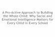 A Pro-Active Approach to Building the Whole Child Pro-Active Appro… · A Pro-Active Approach to Building the Whole Child: Why Social and Emotional Intelligence Matters for Every