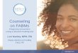 Counseling on FABMs - National Clinical Training Center€¦ · Counseling on FABMs . Pregnancy prevention using a decision-making tool . Lori Hartley, MPH, RN. Reply Ob/Gyn & Fertility