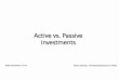 Active vs. Passive Investments · Active Investing • Active strategies are where the manager makes specific investments with. the goal of outperforming their index. • Active strategies