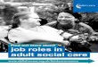 Job roles in social care - Skills for Care · The most common qualifications for the job roles in this booklet are Level 2 Diploma in Health and Social Care Level 3 Diploma in Health