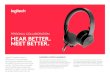 PERSONAL COLLABORATION HEAR BETTER. MEET BETTER. · ZONE WIRELESS PLUS HEADSET ZONE WIRELESS HEADSET H820E WIRELESS HEADSET H650E USB HEADSET H570E USB HEADSET Compatible with: BlueJeans,