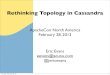 Rethinking Topology in Cassandra - ApacheConarchive.apachecon.com/na2013/presentations/28-Thursday/Cassand… · Rethinking Topology in Cassandra Thursday, February 28, 13 1. DHT