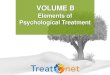 Elements of Psychological Treatment...addiction usually suffer from mental health disorders, occupational, health, or/and social problems that make their addictive disorder difficult