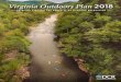 Virginia Outdoors Plan 2018...Virginia Outdoors Plan 2018 BRINGING VIRGINIA THE BENEFITS OF OUTDOOR RECREATION The preparation of this plan was financed in part through a Land and