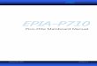 UM EPIA-P710 100 - VIA Technologies, Inc.cdn.viaembedded.com/.../user_manual/UM_EPIA-P710_100.pdf · 2015-03-07 · IVIIVVIV Box ContentsBox Contents 1 x EPIA-P710 Pico-ITXe mainboard