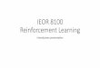 IEOR 8100 Reinforcement Learning• Chat bots • Agent figuring out how to make a conversation • Dialogue generation, natural language processing Modeling foundation: MDP • Markov
