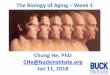 The Biology of Aging Week 1 - Sonoma State University€¦ · •Aging is the major risk factor for most chronic diseases and loss of function, and it is malleable. •Geroscience: