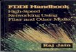 FDDI Handbook: High-Speed Networking Using Fiber and Other ...jain/cv/raj_jain_book3_fddi_handbook.pdf · "Raj Jain has brotlght his talents for sclenl[fic analysis to the FDDI standards