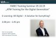 „ATM Training for the Digital Generation“ · The digital networking for trouble-free synchronization of all suppliers and service providers (airports, air traffic control, ground