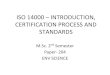 ISO 14000 ¢â‚¬â€œ INTRODUCTION, CERTIFICATION PROCESS AND ... 14000  ¢  ISO 14001 (14000) 2015