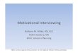 Motivational Interviewing - Michigan · PDF file Motivational Interviewing “Motivational Interviewing is a collaborative, person-centered form of guiding to elicit and strengthen