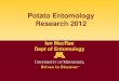 Potato Entomology Research 2012 · 2013-02-21 · Potato Entomology Research 2012 Ian MacRae Dept of Entomology . 1. ... 50 values than known susceptible pops ... 3.818 0.687 1.60