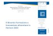 Serena Borgna Il Binomio Formazione e Innovazione ... · Il Binomio Formazione e Innovazione alimentare in Horizon 2020 6 Maggio 2014 CIBUS -Parma Convegno ... and social innovation