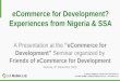 eCommerce for Development? Experiences from …...FIRST IN AFRICA Africa’s first mobile personal advancement platform, whose algorithms use mastery, gamification and social learning