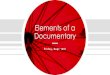 Elements of a Documentary - Ms. B's English Websitebugk.weebly.com/.../elements_of_a_documentary.pdf · Observational Documentary • In reaction to previous forms of documentary