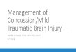 Management of Concussion/Mild Traumatic Brain Injury · Recreated from the VA/DOD Clinical Practice Guideline for the Management of Concussion -Mild Traumatic Brain Injury; The Management