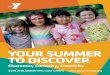 YOUR SUMMER TO DISCOVER background has the opportunity to live life to its fullest. GOALS FOR Y CAMPERS