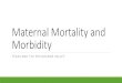 Maternal Mortality and Morbidity - The Texas Campaign to ......Maternal Mortality and Morbidity Task Force Established in 2013 (SB495) and implemented in 2015, due to reports of maternal