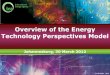 Overview of the Energy Technology Perspectives Model · Overview of the Energy Technology Perspectives Model Johannesburg, 30 March 2012 . 2 0 1 0 ENERGY TECHNOLOGY PERSPECTIVES Scenarios