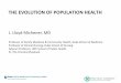 The Evolution of Population Health - Health Resources and …€¦ · THE EVOLUTION OF POPULATION HEALTH. J. Lloyd Michener, MD. Professor of Family Medicine & Community Health, Duke