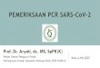 PEMERIKSAAN PCR SARS-CoV-2...PEMERIKSAAN PCR SARS-CoV-2 Prof. Dr. Aryati, dr., MS, SpPK(K) Ketua Umum Pengurus Pusat Perhimpunan Dokter Spesialis Patologi Klinik (PDS PatKLIn) Rabu,