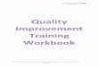 Quality Improvement Training Workbook QI Workbook... Quality Improvement Training Workbook Contents