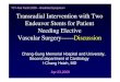 TCT Asia Pacific 2009 ---Breakfast Symposium Transradial Intervention … · 2009-05-18 · Transradial Intervention with Two Endeavor Stents for Patient Needing Elective Vascular