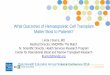 What Outcomes of Hematopoietic Cell Transplant Matter Most to … · What Outcomes of Hematopoietic Cell Transplant Matter Most to Patients? Linda J Burns, MD Medical Director, NMDP/Be