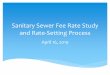 Sanitary Sewer Fee Rate Study and Rate-Setting Process€¦ · Sanitary Sewer Fee Rate Study and Rate-Setting Process April 16, 2019. To SMCSD Plant. Background - Sewers ∗20 miles
