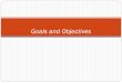 Chapter 3 Goals and Objectives - TED Üniversitesi · Standards, Goals and Objectives Standards are general expressions of our values that give us a sense of direction. They are written