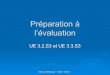 Préparation à l’évaluationentreide.free.fr/cours/2a/ue33s3/Préparation à l... · UE 3.3.S3 «Rôles infirmiers, organisation du travail et interprofessionnalité » Objectifs