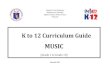 K to 12 Curriculum Guidedepedsjdmcs.weebly.com/uploads/1/1/3/5/113501335/music...K to 12 BASIC EDUCATION CURRICULUM K to 12 Music Curriculum Guide December 2013 Page 8 of 63 GRADE