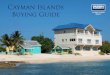 Cayman Islands Buying Guide CAYMAN ISLANDS …...Cayman Islands Buying Guide Call (345) 634411a (345) 45437 mail infociealty.y e ww.caymanislandsealty.com CAYMAN ISLANDS Contents REALTY