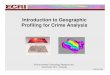 Introduction to Geographic Profiling for Crime Analysis Profiling... · Geographic Profiling for Crime Analysis Geographic Profiling was developed to focus serial crime investigations