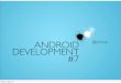 ANDROID DEVELOPMENT #7 - brmlabJNI Java Native Interface Not only “Android thing” ... Most ROM cracked through NDK/JNI středa, 3. dubna 13. ANDROID SECURITY Application Sandboxing