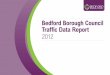 Bedford Borough Council Traffic Data Report · Traffic Data eport Introduction This report has been prepared to provide information about traffic flows in Bedford. It covers roads