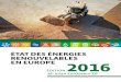 ÉTAT DES ÉNERGIES RENOUVELABLES EN EUROPE 2016 · ÉTAT DES ÉNERGIES RENOUVELABLES EN EUROPE ÉDITION 2016 16e bilan EurObserv’ER Ce baromètre a été réalisé par le consortium