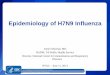 Epidemiology of H7N9 Influenza - HHS.gov · 2016-03-17 · Epidemiology of H7N9 Influenza Anne Schuchat, MD RADM, US Public Health Service . Director, National Center for immunization