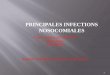 PRINCIPALES INFECTIONS NOSOCOMIALES · Four Stérilisation Autoclave 120 °c ± 135°C - - Stérilisation Ebullition 100°C - + spores - Traitement Corps humain 37 °C + ++++ T°