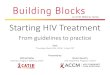 Starting HIV Treatment - CATIE · Atelier1 Parlons ! Règles de base VIH 101, charge virale/CD4, transmission, évaluation des risques Pouvons‐nous parler? La relation avec l’équipe