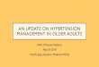Hypertension Management in Older Adults...1. Hypertension in older adults is very common and has a large impact on morbidity, mortality, and economic costs. 2. Treatment targets for