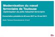 ferroviaire de Toulouse...8 8,5 5,5 2020 GPSO1 GPSO2 + LNMP LTN 5,5 12 8,5 5,5 5,5 10,5 5,5 12 12 7,5 7,5 10,5 + 10 trains / heure de pointe depuis 2020+ 4 trains / heure de pointe+