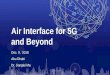 Air Interface for 5G and Beyond - Beyond_JiangleiMa.pdf · PDF file 14 NR R16 Key Features –V2X Uses Cases for NR V2X Requirements Vehicle Platooning Cooperative Operation, Sensor