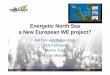 Energetic North Sea a New European WE project? … · 15-dec-15Energieke Noordzee Initiatiefclubje bijeenkomst TU Delft 29-okt-15Energieke Noordzee LEF Ontmoeting Luc Adolfse en Freddy