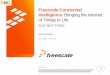 Automotive, Security, IoT - Freescale Connected Intelligence: Bringing the Internet … · 2016-03-12 · TM External Use 6 Overlapping Services/Functions •IoT services will tie