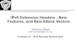 IPv6 Extension Headers - New Features, and New Attack Vectors · 2019-09-03 · IPv6 Extension Headers - New Features, and New Attack Vectors Antonios Atlasis ... The IPv4 vs the