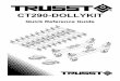 TRUSST CT290-DOLLYKIT Quick Reference Guide Rev. 1 Multi ...€¦ · smooth ride. Made for pros and beginners alike, the TRUSST® CT290-DOLLYKIT is your solution to quick and easy