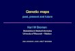 Genetic maps - Biostatistics and Medical Informatics · 2010-05-13 · Genetic maps from my past, present and future from my Karl W Broman Biostatistics & Medical Informatics University