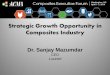 Strategic Growth Opportunity in Composites Industry · •Major growth strategies for composites are: identification of right applications based on synergy, cost reduction and improved